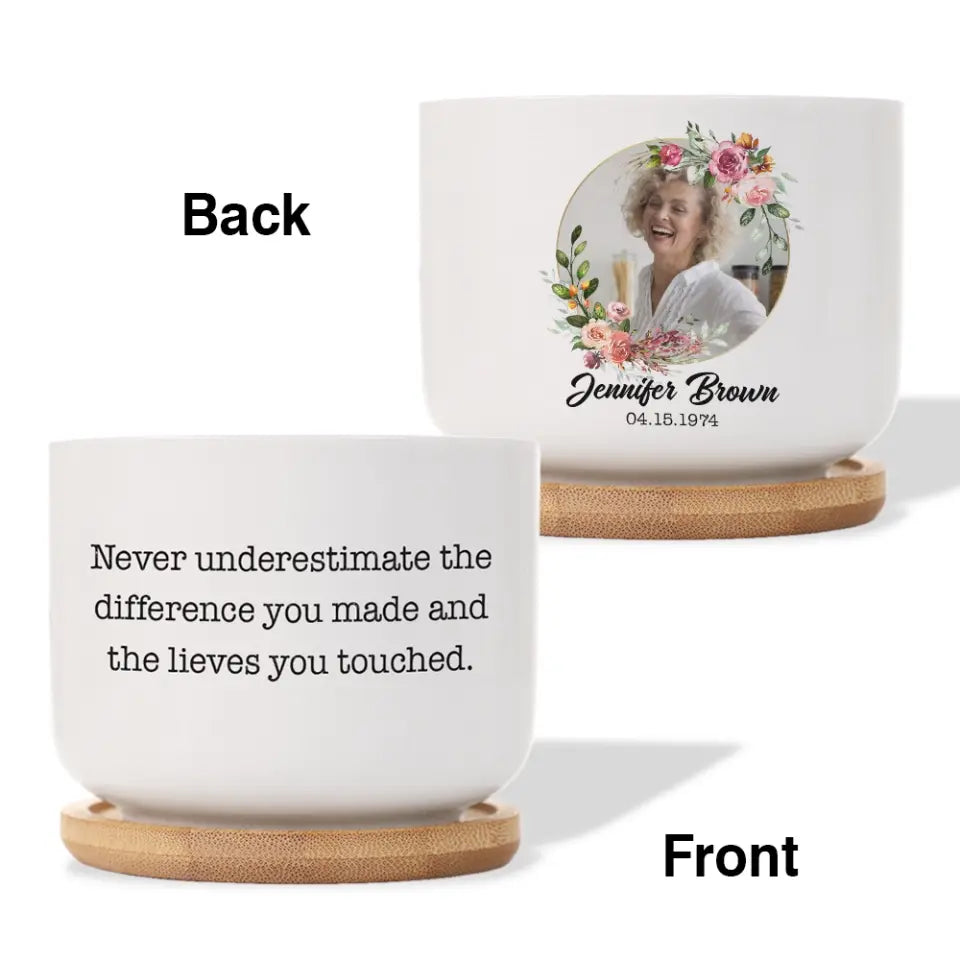 Never Underestimate the Difference You Made and the Lives You Touched Plant Pot Gift for Boss Coworker