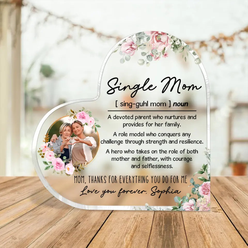 Single Mom Definition Thanks for Everything You Do Mother Gift from Kid Heart Acrylic Plaque