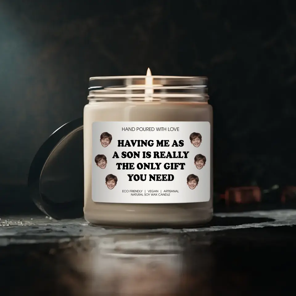Having Me as a Son is The Only Gift You Need Custom Face Candle Gift for Mom from Son