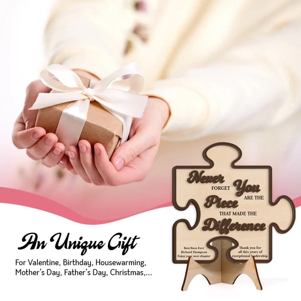 Never Forget You Are The Piece That Made Difference - Custom Wooden Art for Table Decor - Gift For Boss, Leader, Mentor