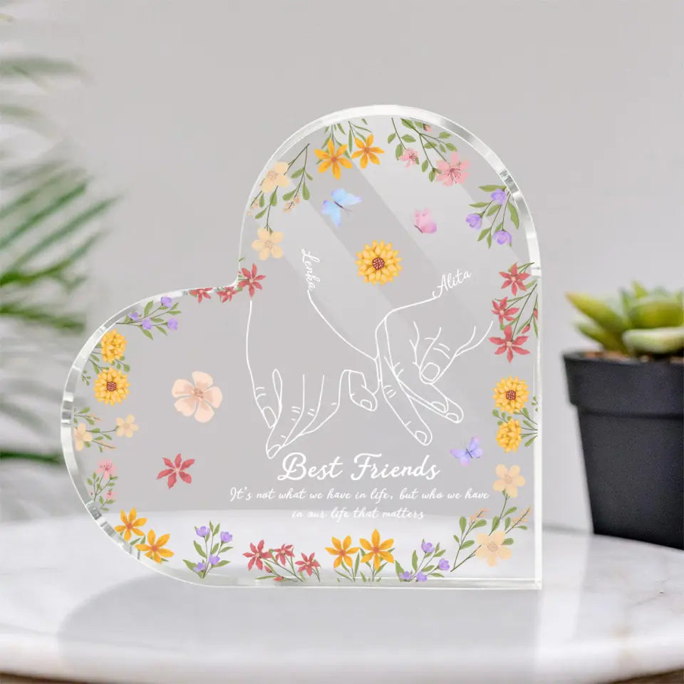 Best Friends It's Not What We Have In Life Heart-shaped Plaque