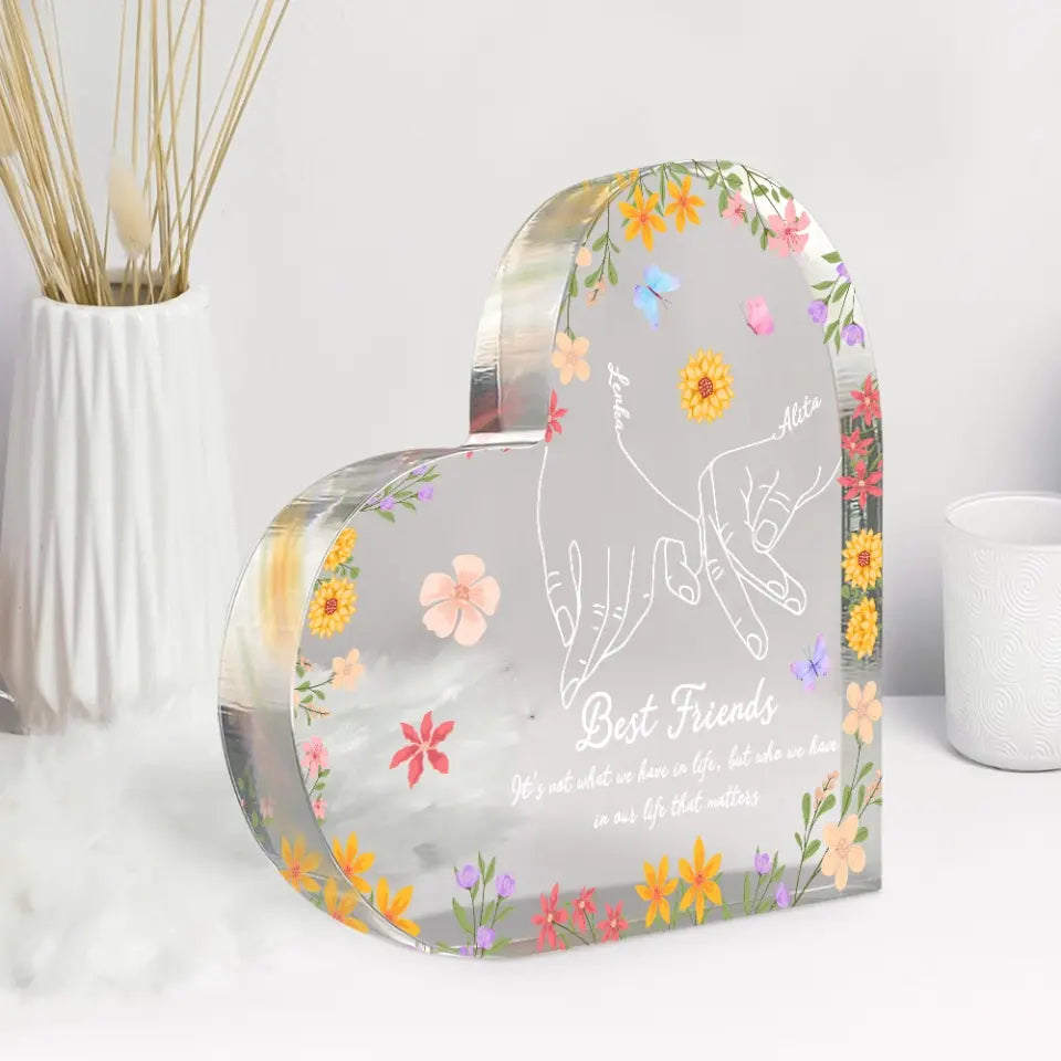 Best Friends It's Not What We Have In Life Heart-shaped Plaque