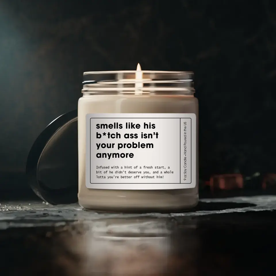 Isn&#39;t Your Problem Anymore Funny Scented Candle