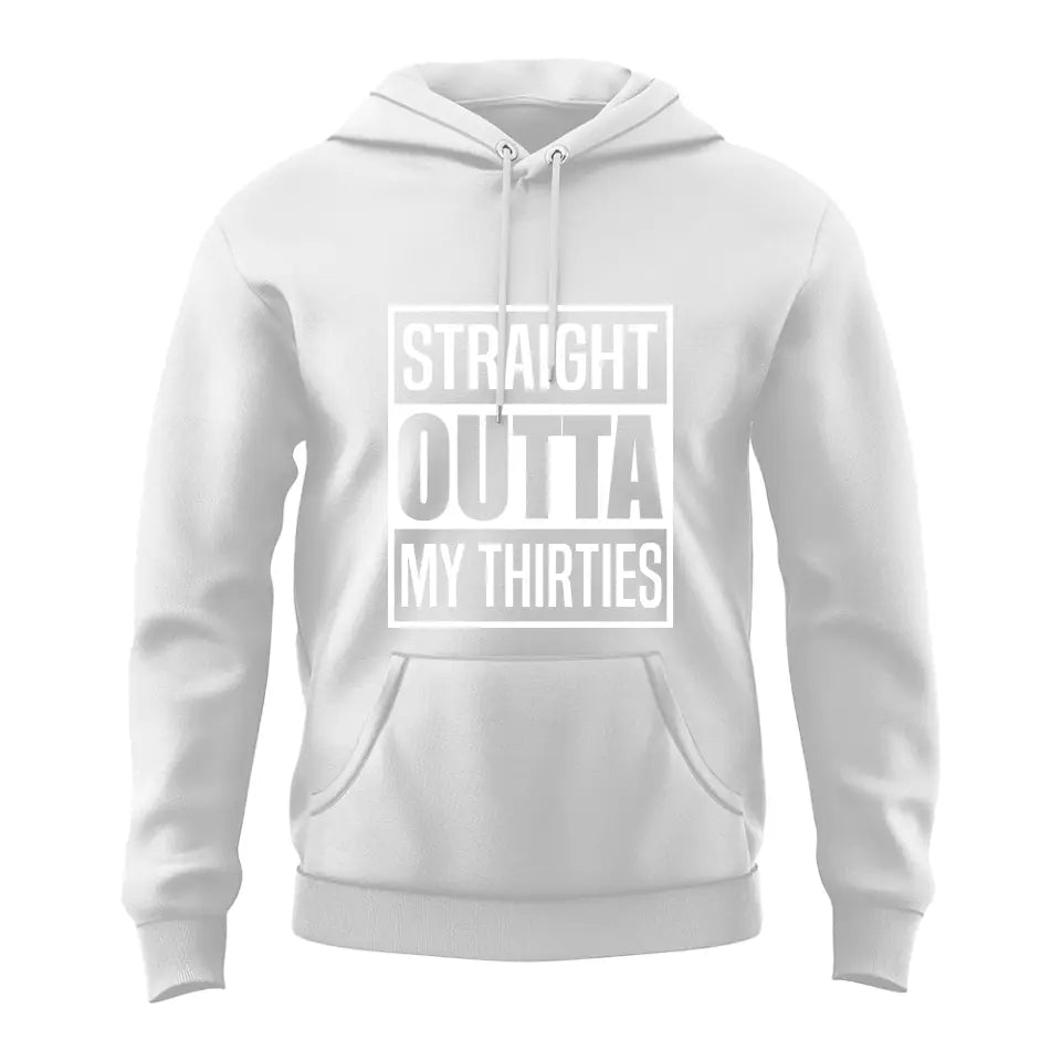 Straight Outta My Thirties Personalized Hoodie
