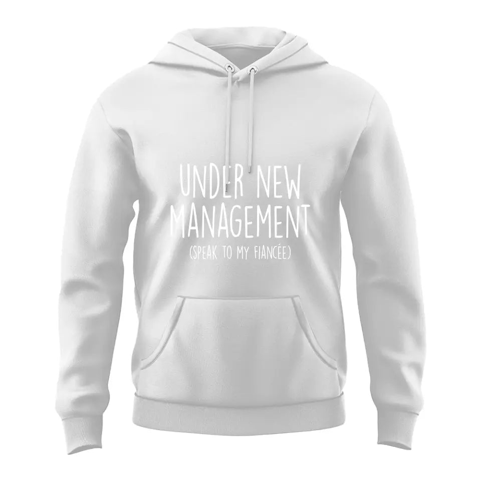Under New Management Speak To My Fiancée Wedding Shirt