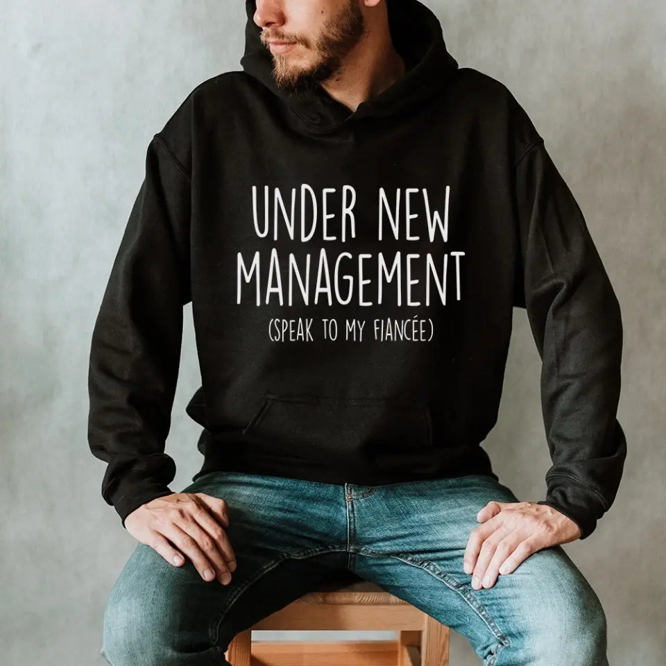 Under New Management Speak To My Fiancée Wedding Shirt