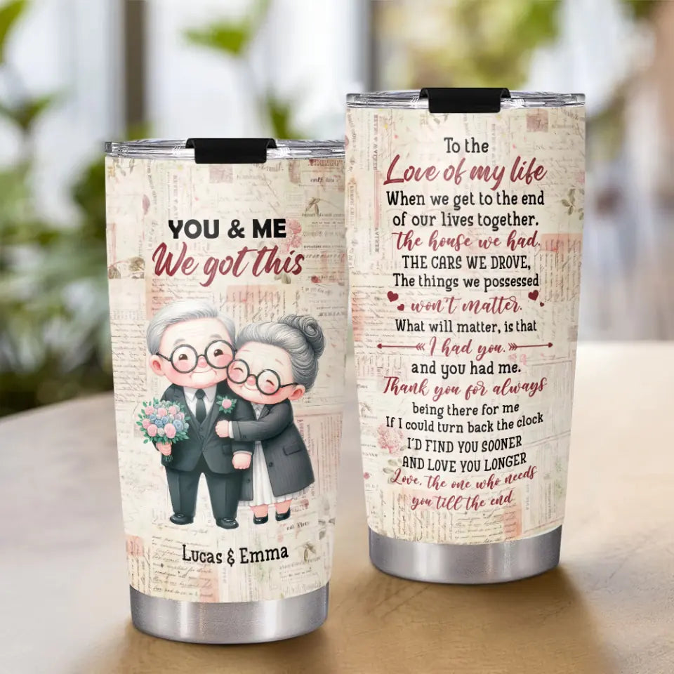 Anniversary Gift for Old Parents Grandparents You &amp; Me We Got This 20oz Tumbler