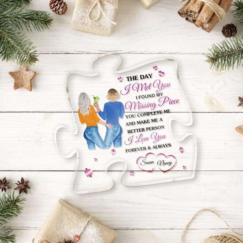 Lesbian Couple Gift - The Day I Met You I Found My Missing Piece - Puzzle Acrylic Plaque