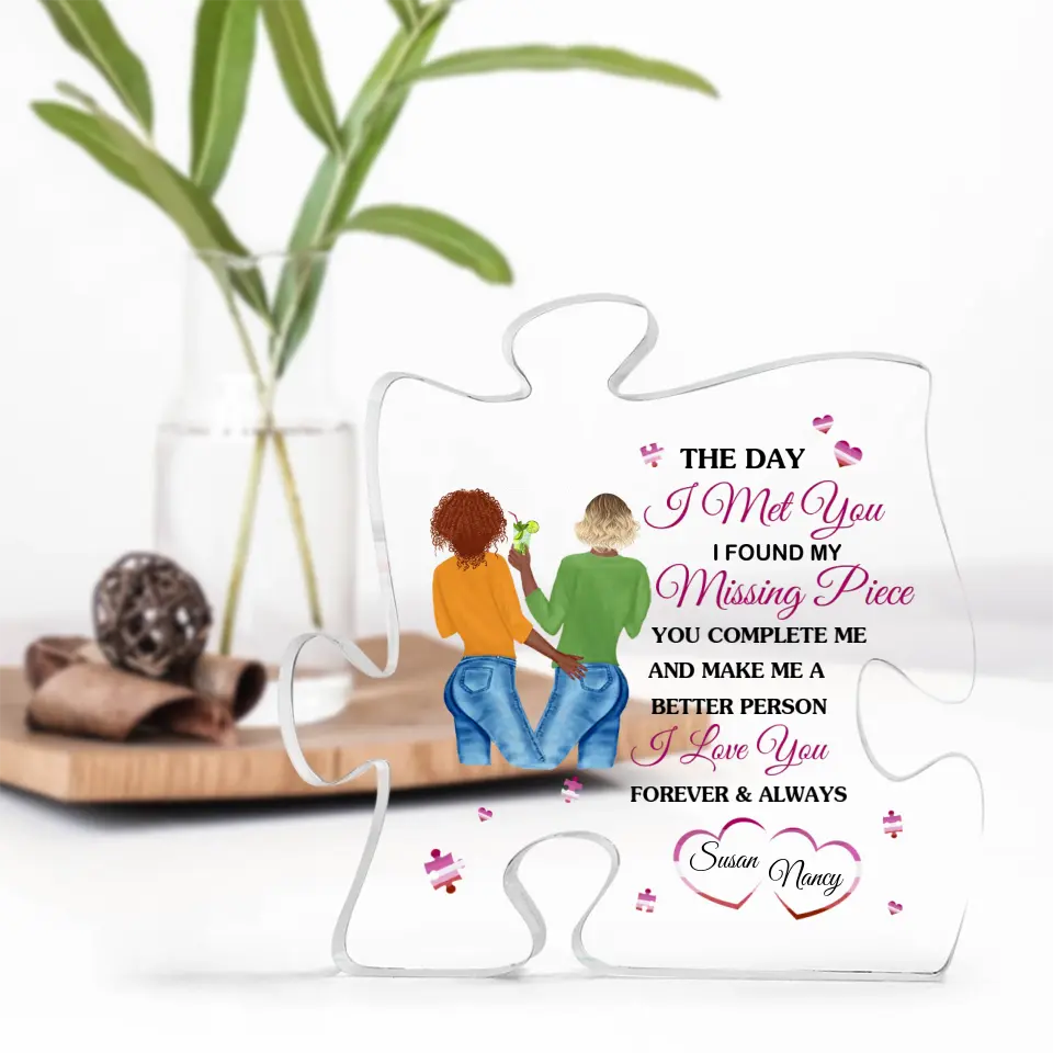 Lesbian Couple Gift - The Day I Met You I Found My Missing Piece - Puzzle Acrylic Plaque