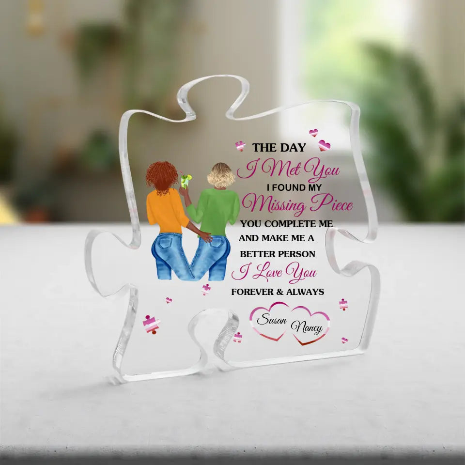 Lesbian Couple Gift - The Day I Met You I Found My Missing Piece - Puzzle Acrylic Plaque