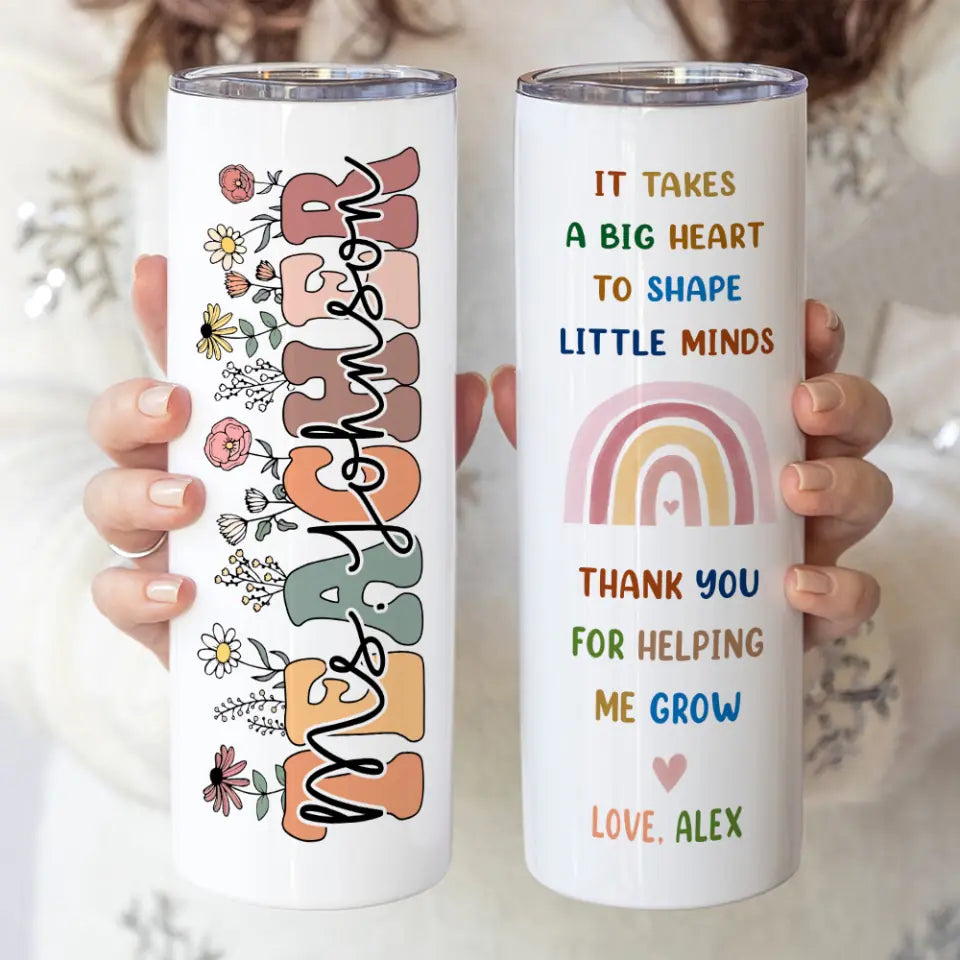 It Takes a Big Heart to Shape Little Minds 20oz Skinny Tumbler Teachers Birthday Appreciation Gift