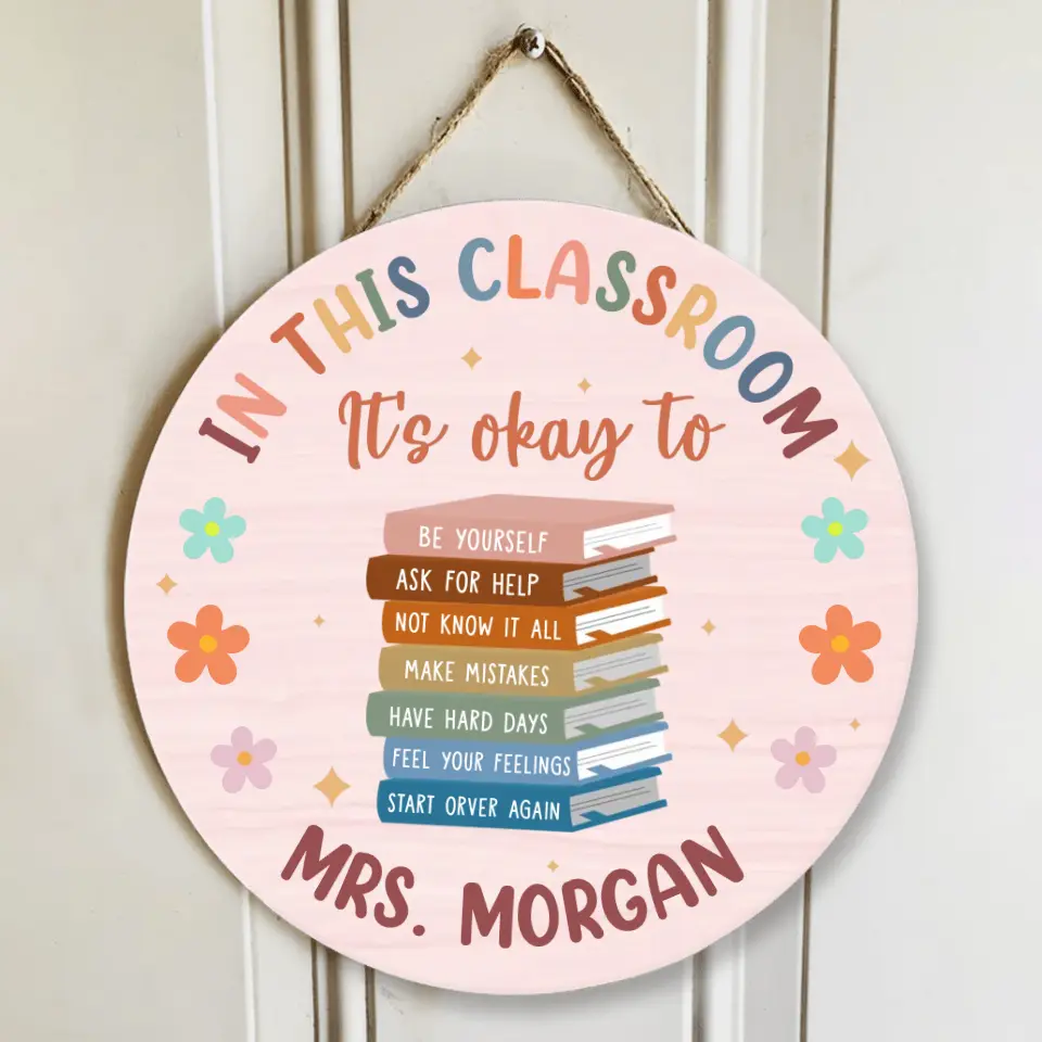In This Classroom It's Okay to Be Yourself Ask for Help Make Mistakes Gift for Teachers Round Wooden Sign