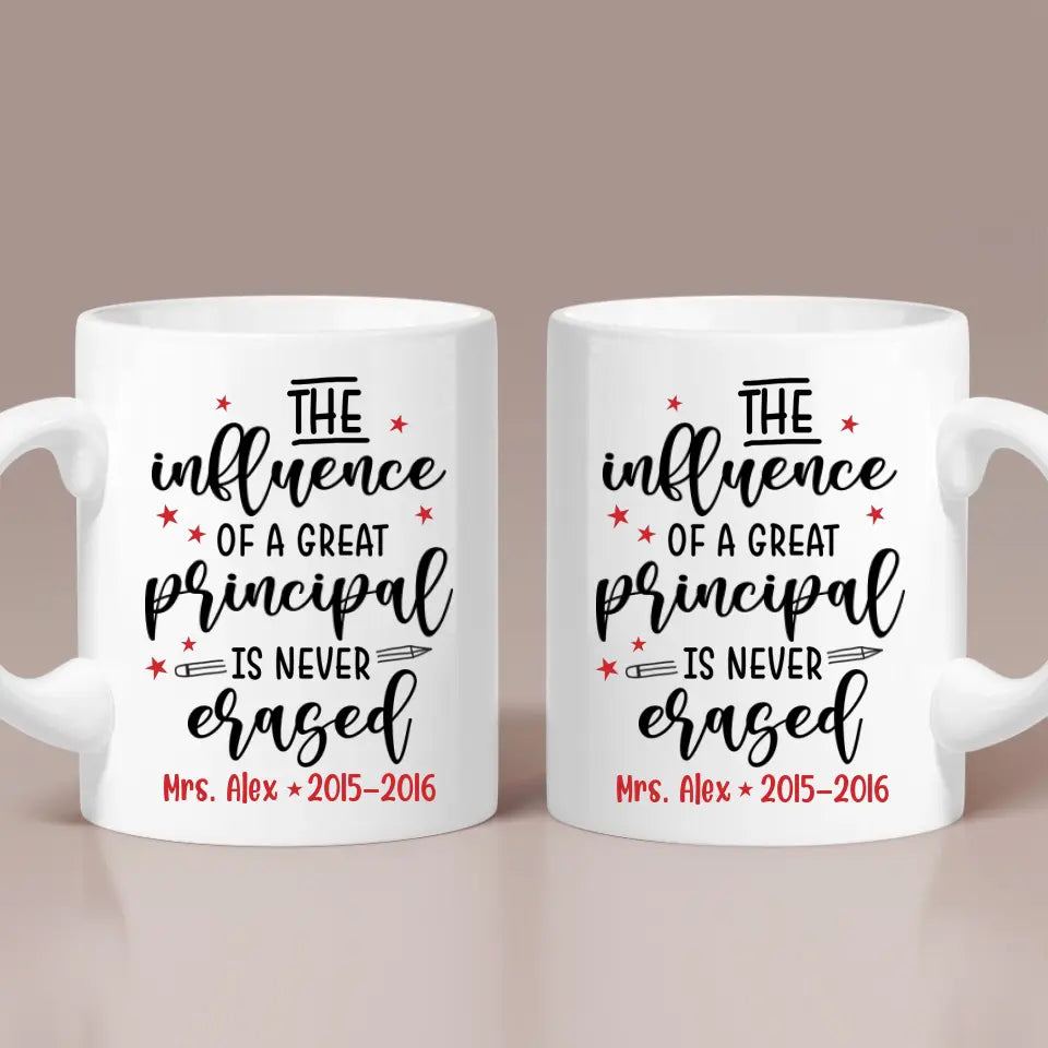 The Influence Of A Great Principal Personalized White Mug