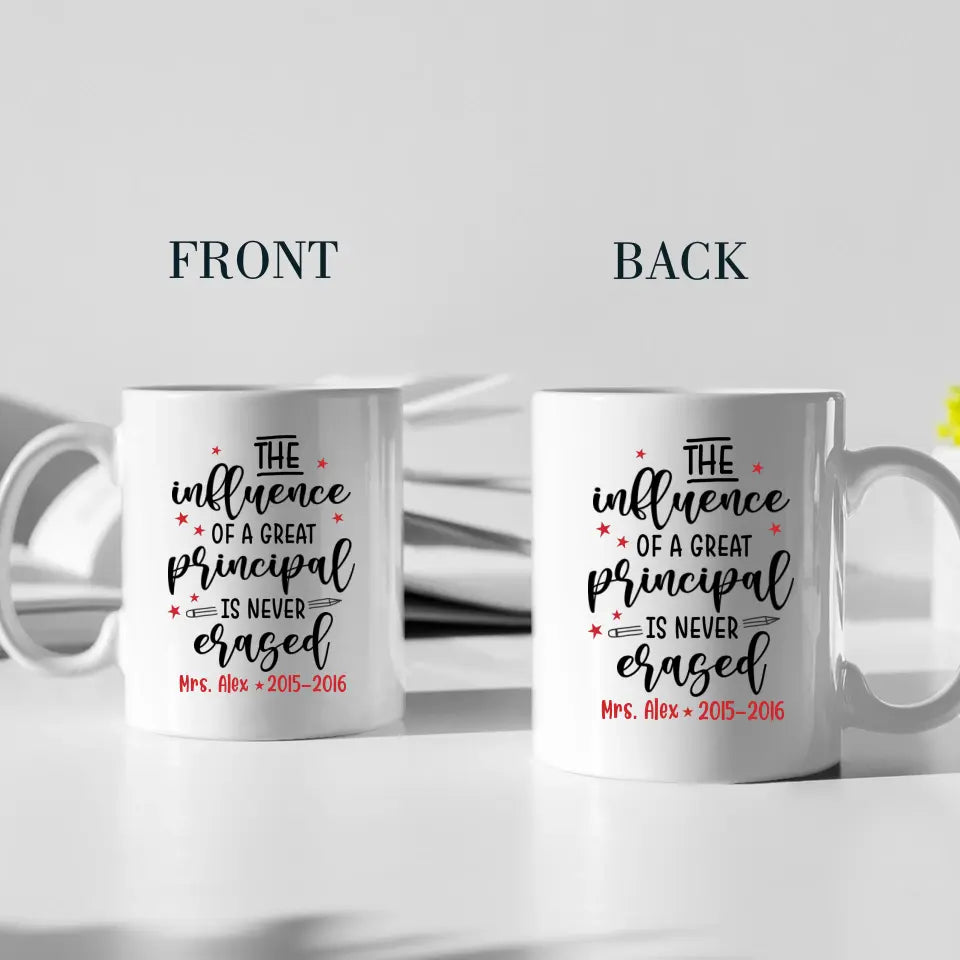 The Influence Of A Great Principal Personalized White Mug