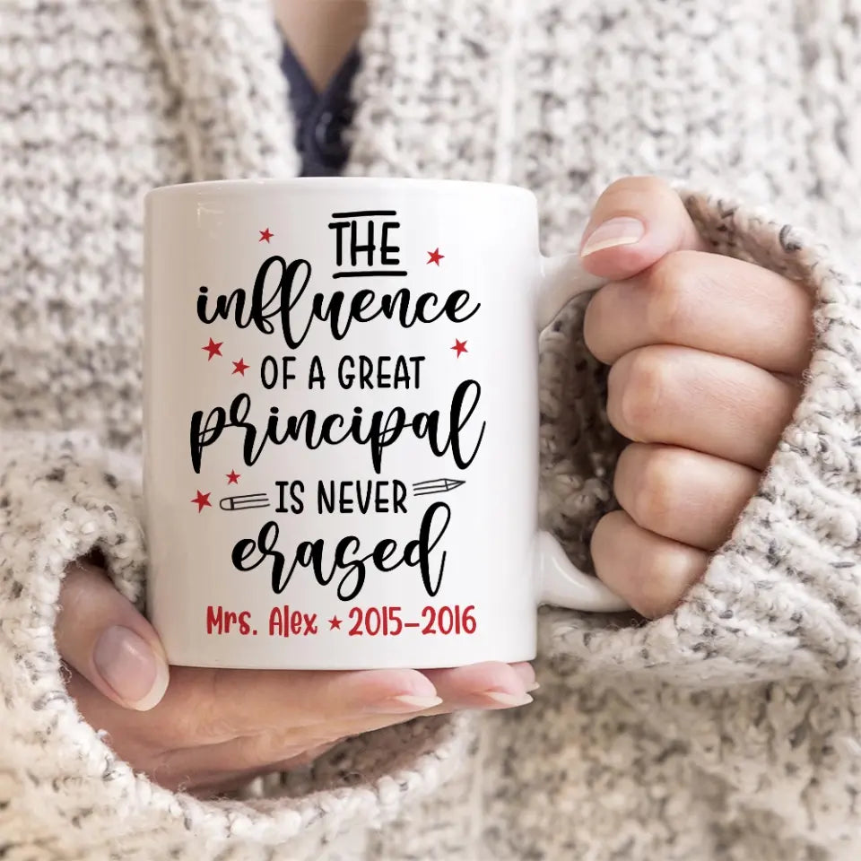 The Influence Of A Great Principal Personalized White Mug
