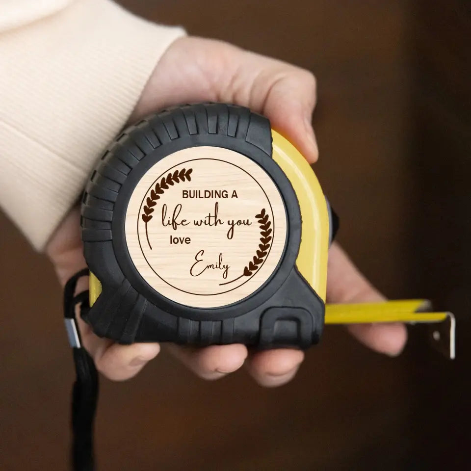 Building a Life with You Anniversary Gift  for Him Tape Measure 3 Styles Quotes