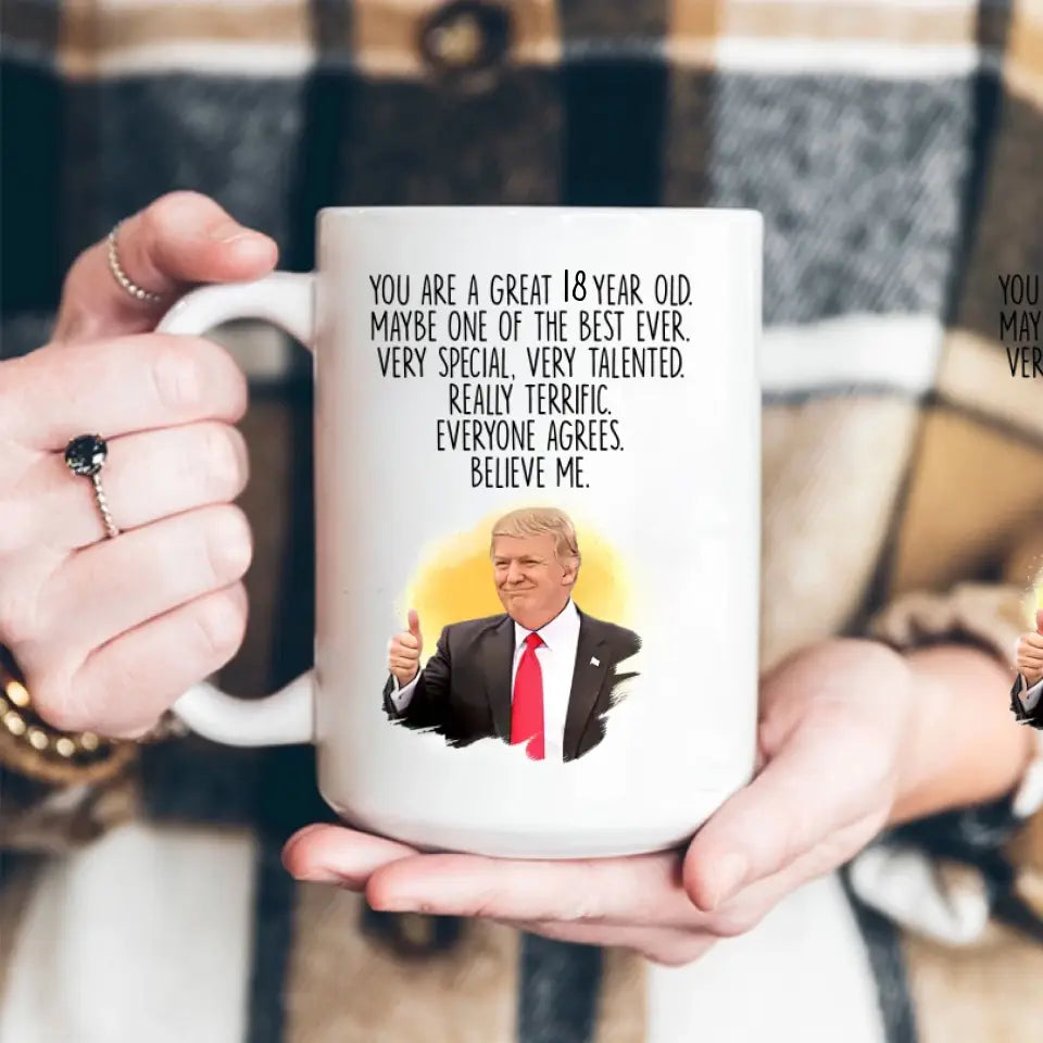 You Are a Great 18 Year Old Very Special Talented Funny White Mug 18th Birthday Gift