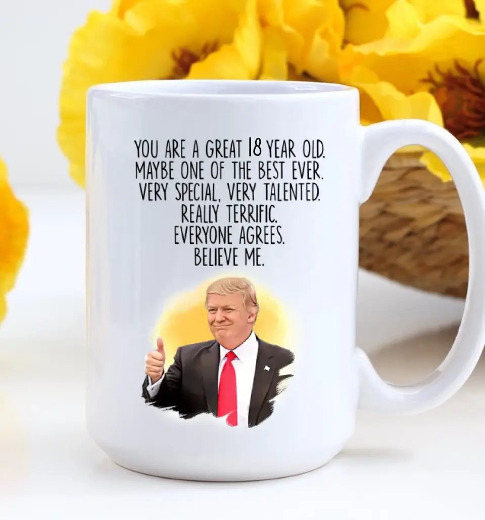 You Are a Great 18 Year Old Very Special Talented Funny White Mug 18th Birthday Gift