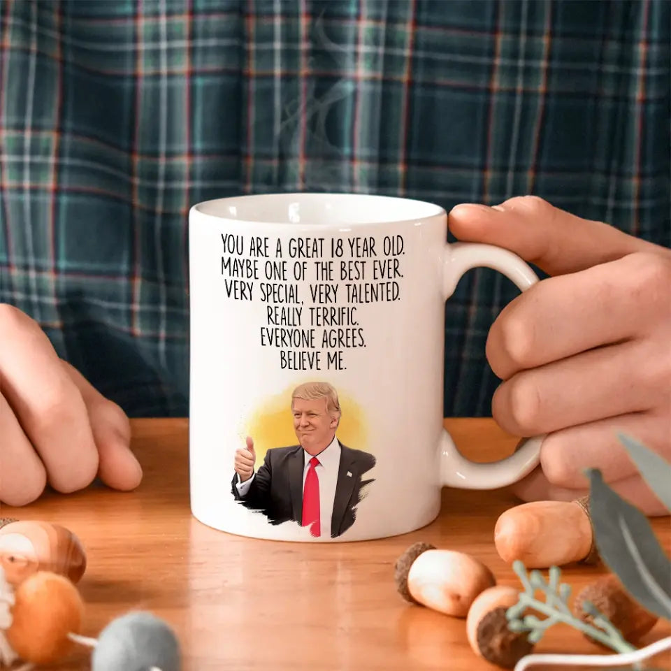 You Are a Great 18 Year Old Very Special Talented Funny White Mug 18th Birthday Gift