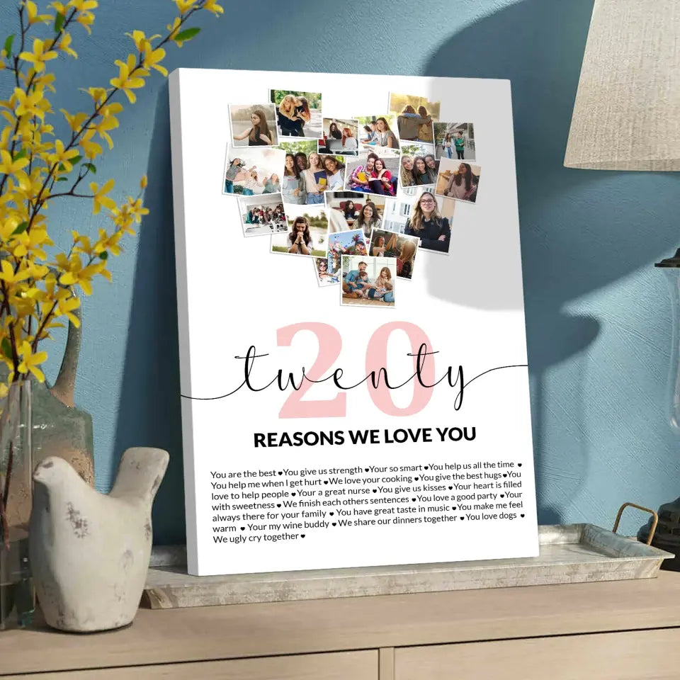 Twenty Reasons We Love You Upload Photo Canvas and Poster