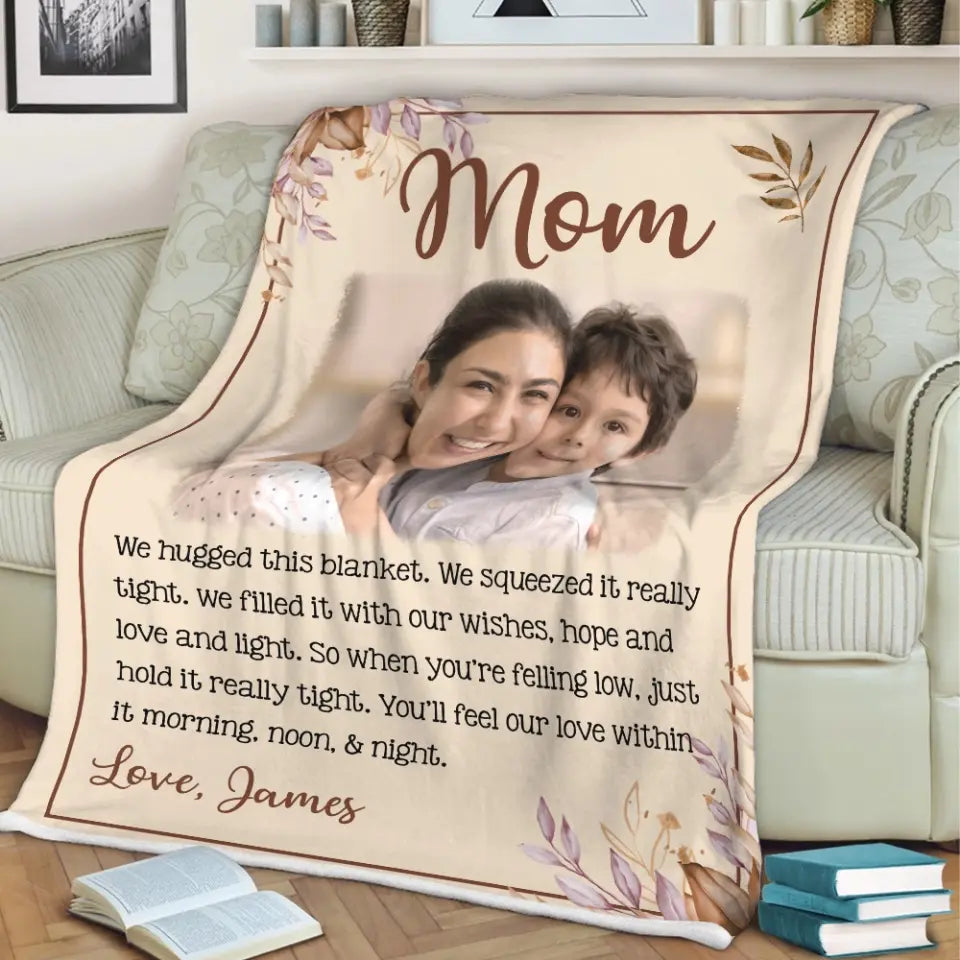 Mom We Hugged This Blanket Personalized Blanket