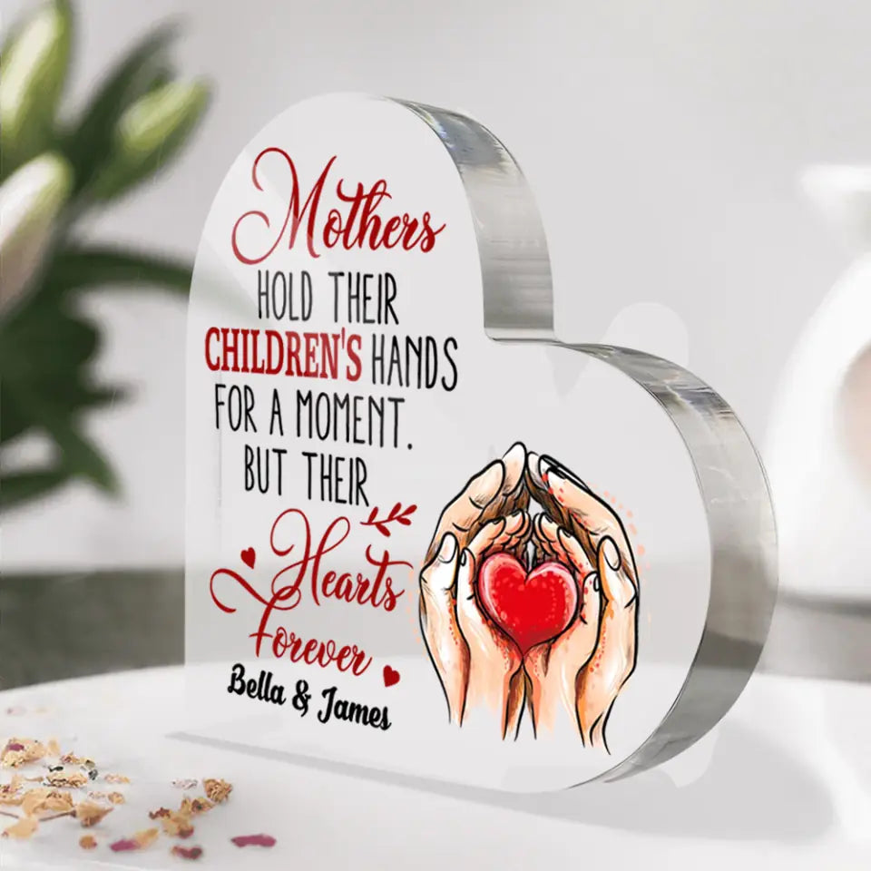 Mothers Hold Their Children&#39;s Hands Personalized Heart Acrylic Plaque
