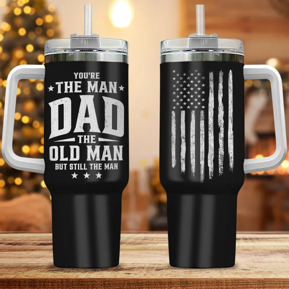 You're The Man Dad The Old Man Vintage - 40oz Tumbler - Gift For Dad