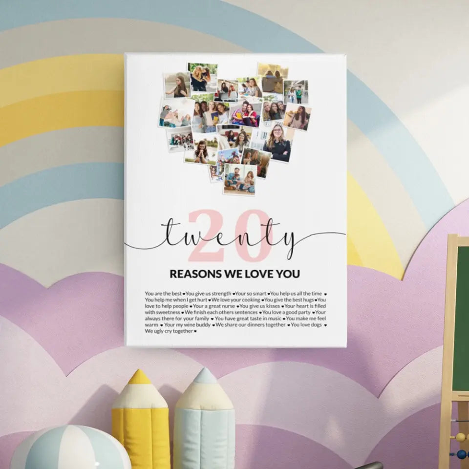 Twenty Reasons We Love You Upload Photo Canvas and Poster