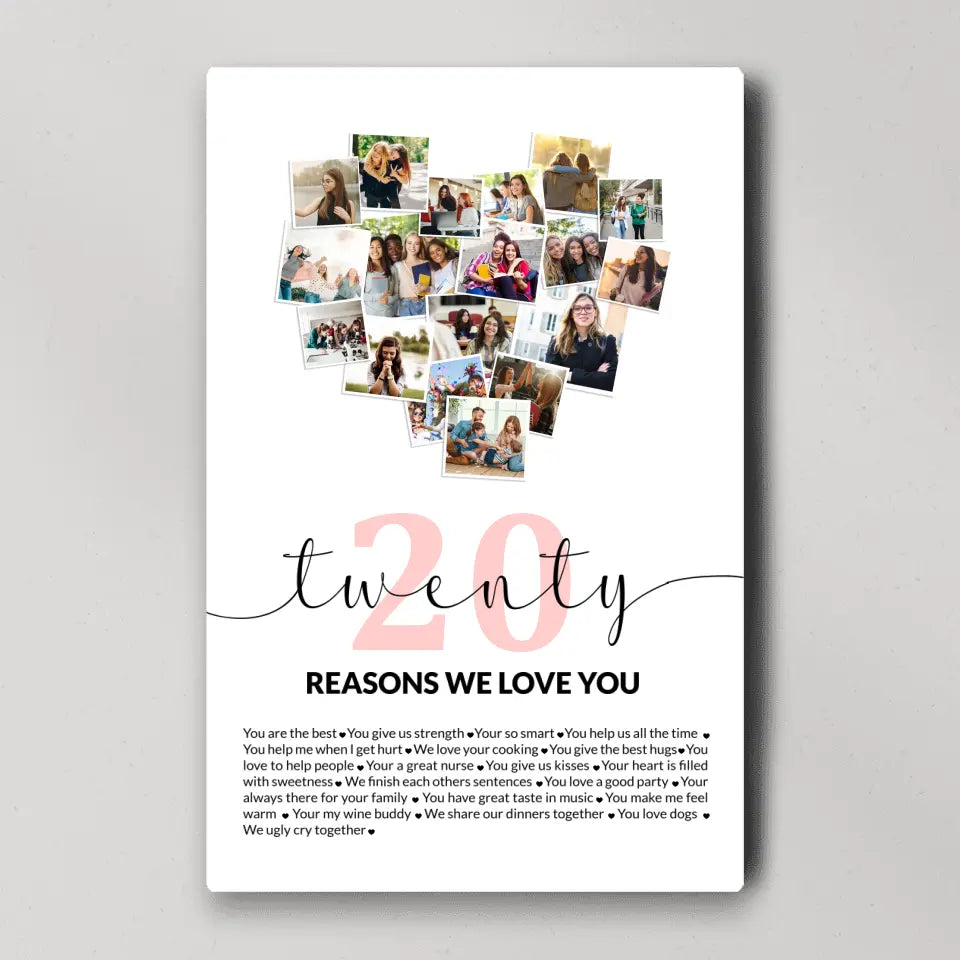 Twenty Reasons We Love You Upload Photo Canvas and Poster