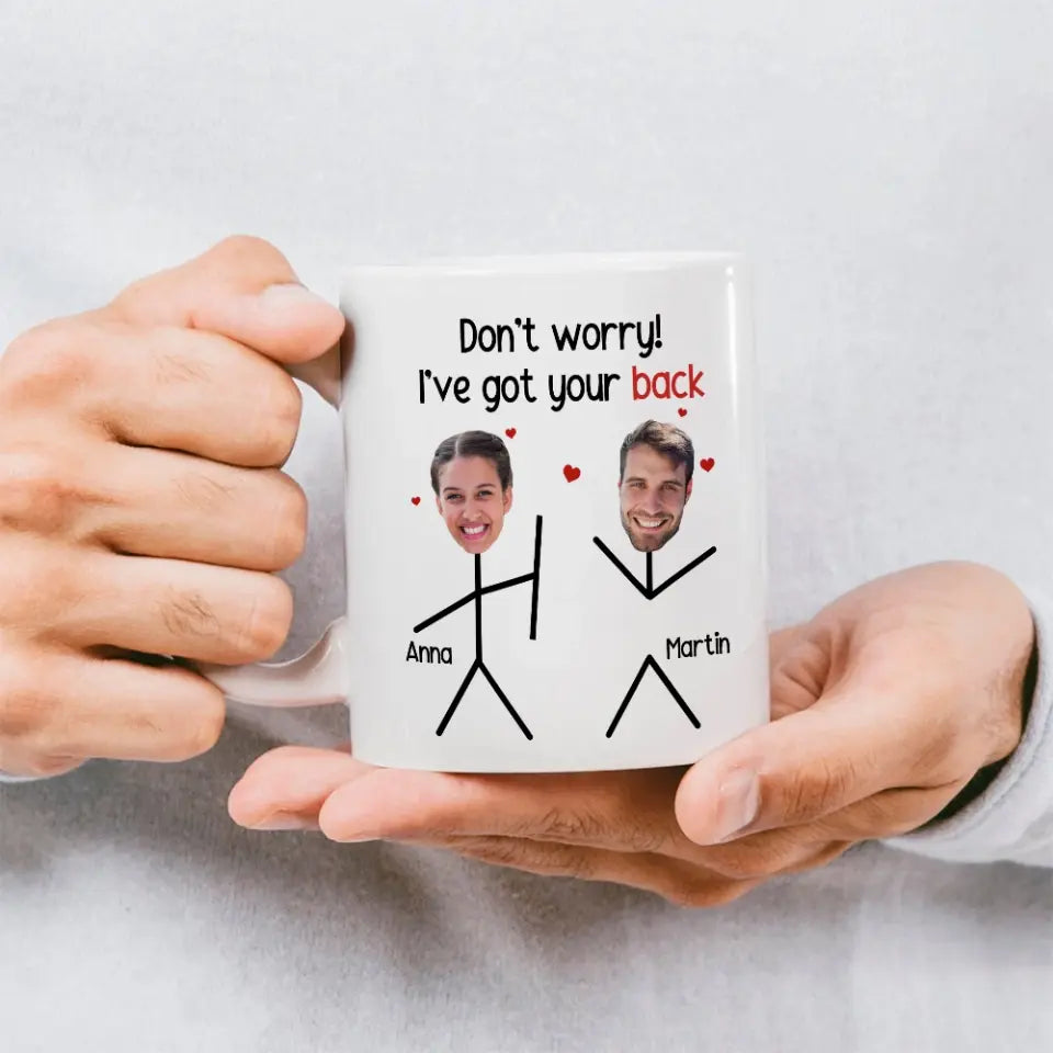 Don't Worry I've Got Your Back White Mug 11oz 15oz