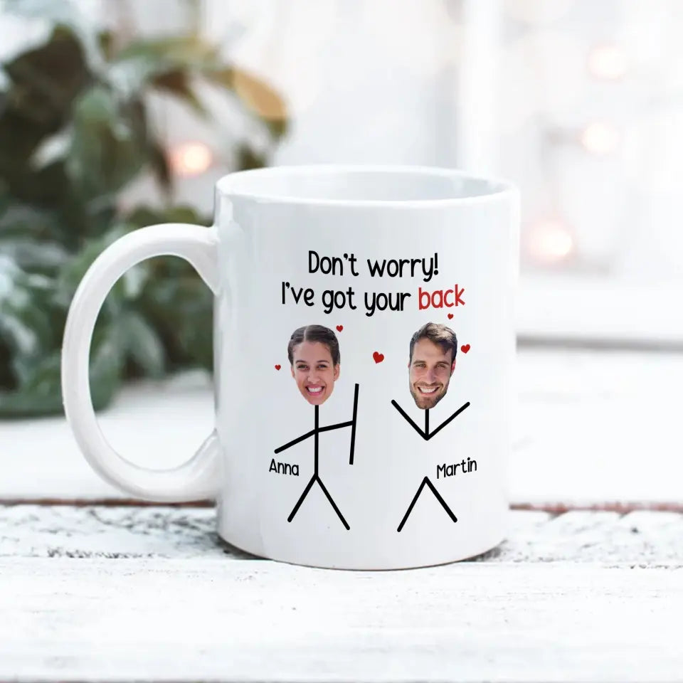 Don't Worry I've Got Your Back White Mug 11oz 15oz
