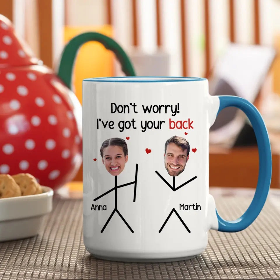 Don't Worry I've Got Your Back White Mug 11oz 15oz