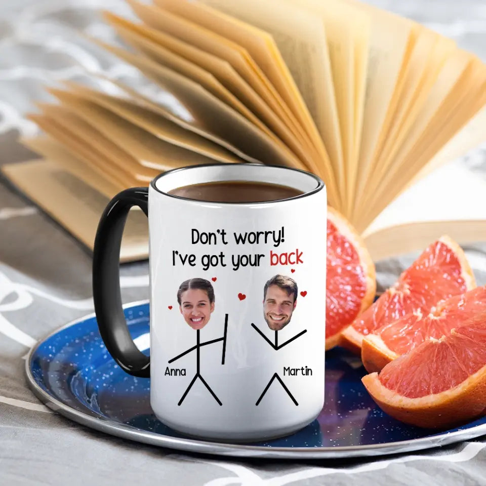 Don't Worry I've Got Your Back White Mug 11oz 15oz