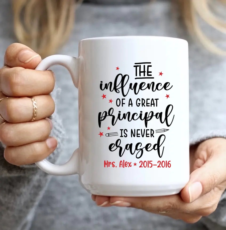The Influence Of A Great Principal Personalized White Mug