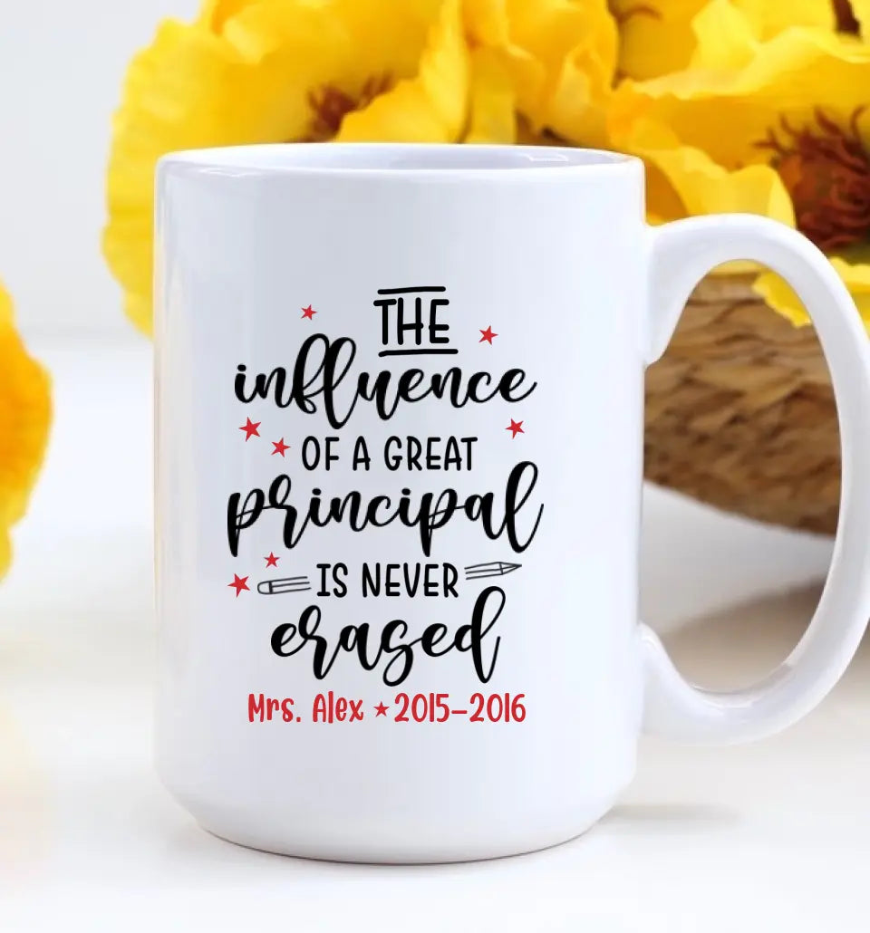 The Influence Of A Great Principal Personalized White Mug