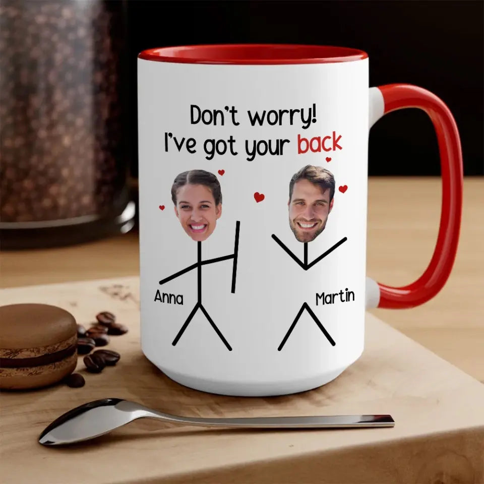Don't Worry I've Got Your Back White Mug 11oz 15oz