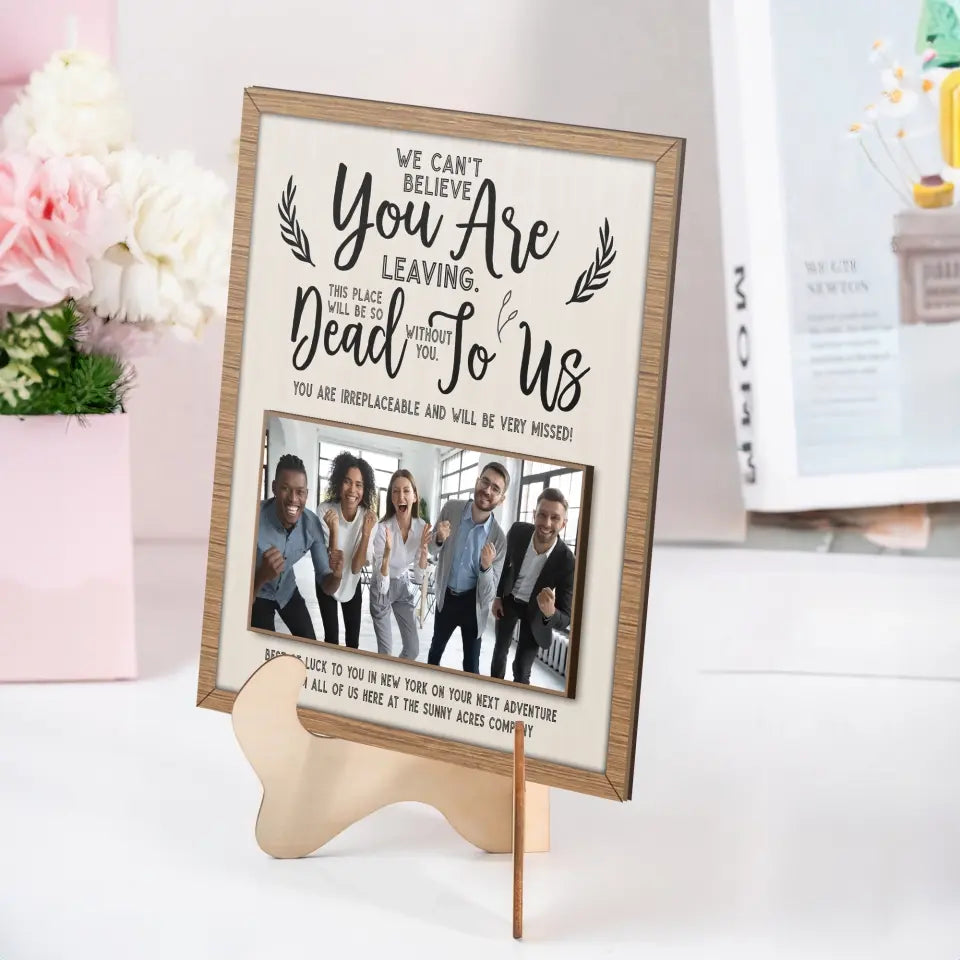 We Can't Believe You Are Leaving Shape 2 Layer Wooden Sign