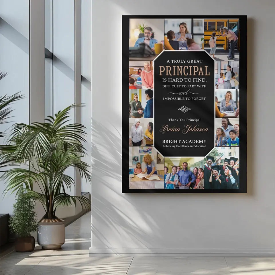 A Truly Great Principal Is Impossible To Forget - Canvas Poster