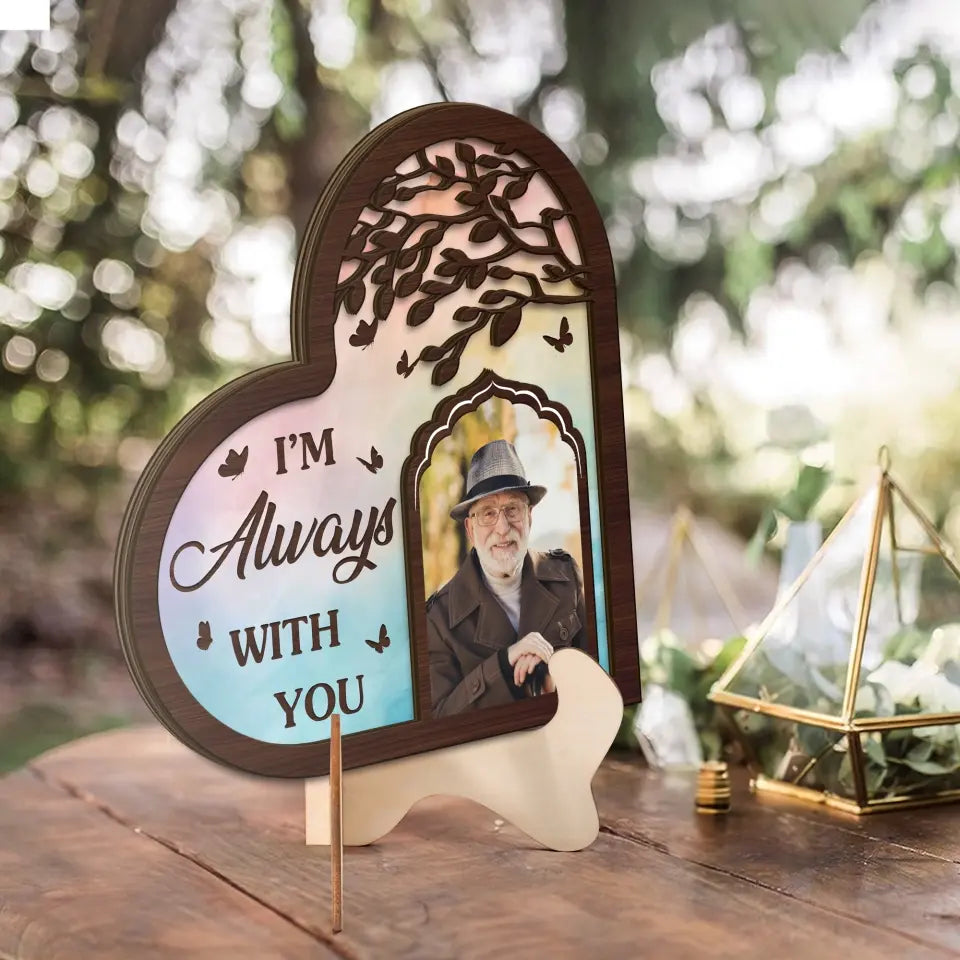 I Am Always With You - 2 Layers Wooden Memorial Tribute - 405IHPLNLP107