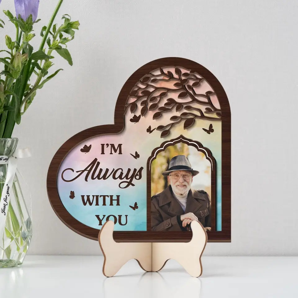 I Am Always With You - 2 Layers Wooden Memorial Tribute - 405IHPLNLP107