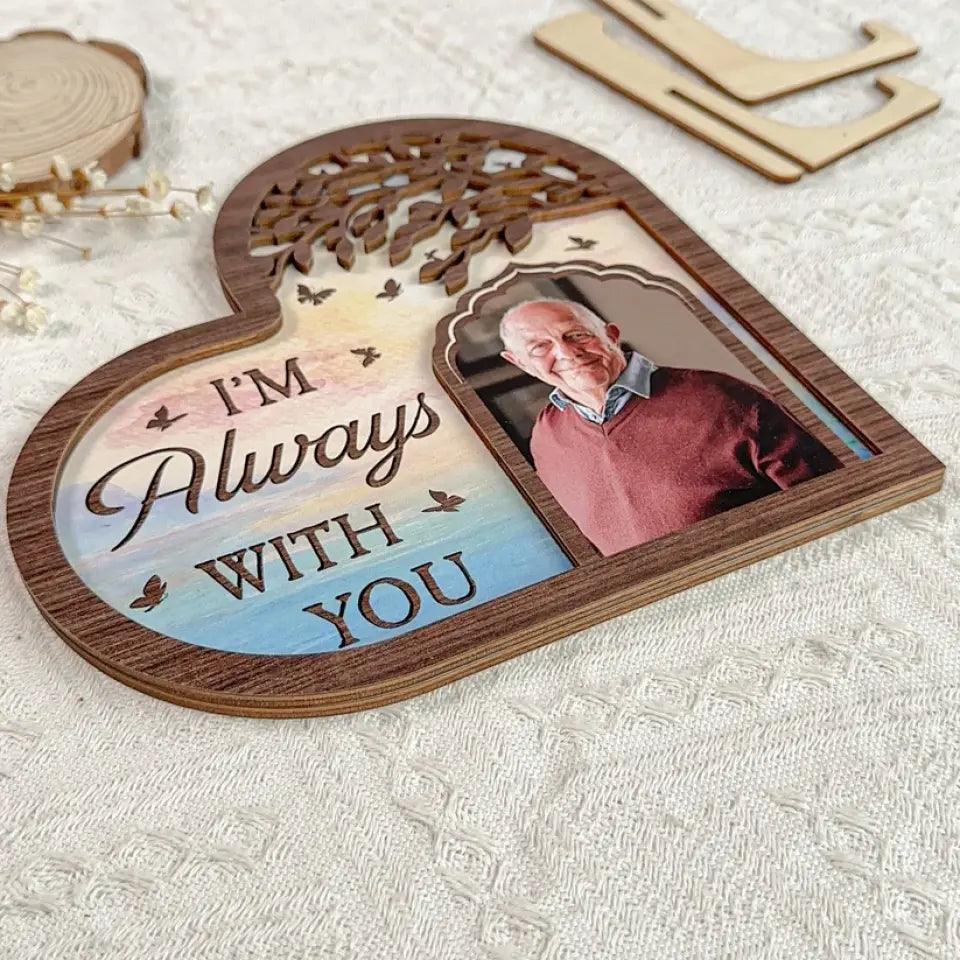I Am Always With You - 2 Layers Wooden Memorial Tribute - 405IHPLNLP107