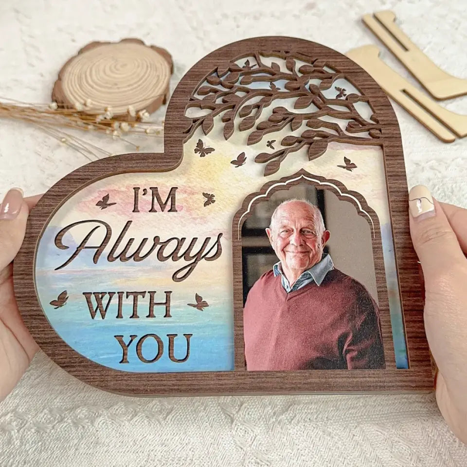 I Am Always With You - 2 Layers Wooden Memorial Tribute - 405IHPLNLP107