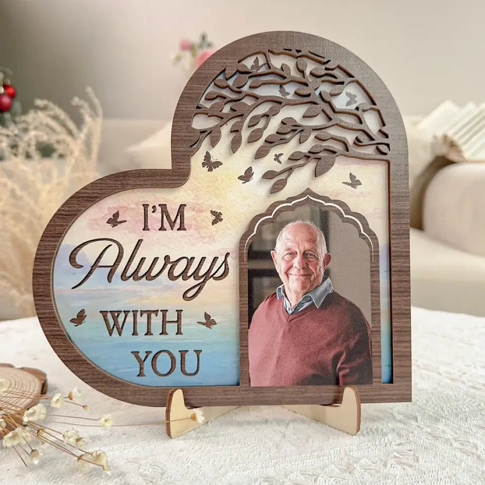I Am Always With You - 2 Layers Wooden Memorial Tribute - 405IHPLNLP107