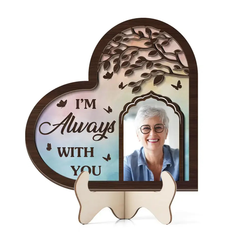 I Am Always With You - 2 Layers Wooden Memorial Tribute - 405IHPLNLP107