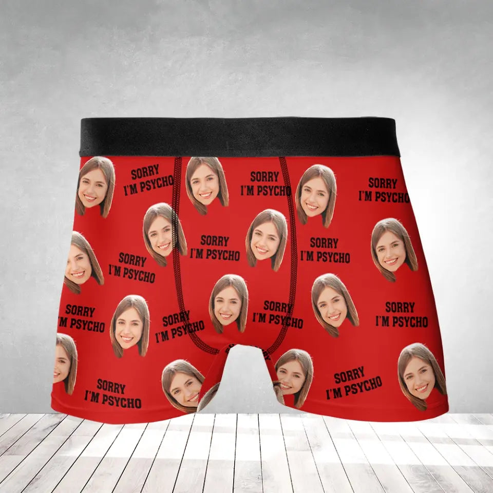 Sorry I'm Psycho - Upload Face Image Men's Boxer Briefs