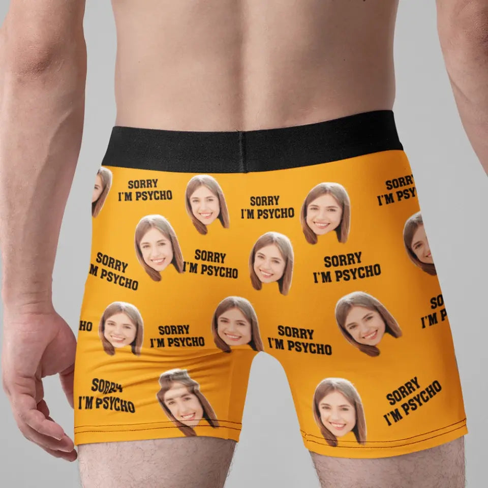 Sorry I'm Psycho - Upload Face Image Men's Boxer Briefs
