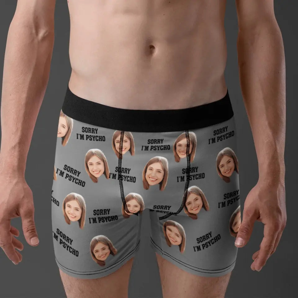 Sorry I'm Psycho - Upload Face Image Men's Boxer Briefs