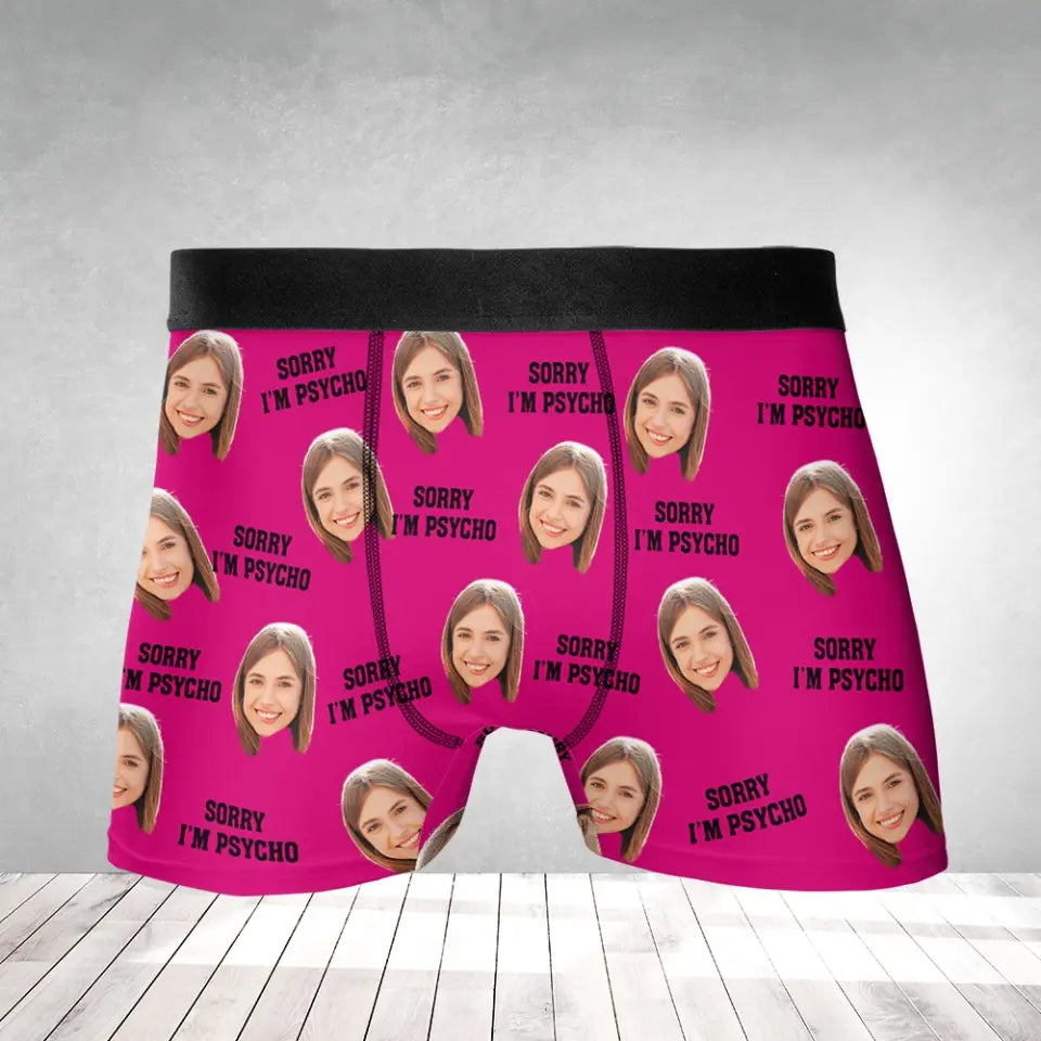 Sorry I'm Psycho - Upload Face Image Men's Boxer Briefs