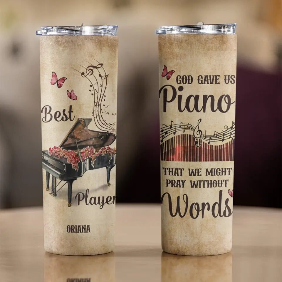 God Gave Us Piano That We Might Pray - Skinny Tumbler