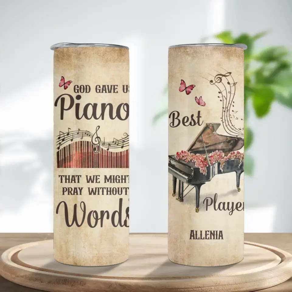 God Gave Us Piano That We Might Pray - Skinny Tumbler